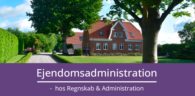 Professionel ejendomsadministration hos Regnskab & Administration